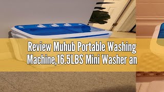 Review Muhub Portable Washing Machine,16.5LBS Mini Washer and Dryer,Wash and Spin Cycle Combo Twin T