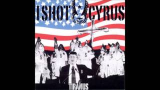 I Shot Cyrus - Tiranus