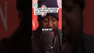 T-Pain Reveals 'Good Life' Secrets! (Kanye Collab)