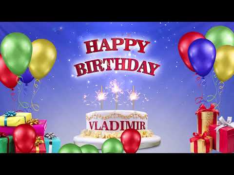 VLADIMIR | Happy Birthday To You | Happy Birthday Songs 2021