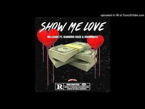 BillGang x Bambino Haze & Kd Cutler - Show Me Love