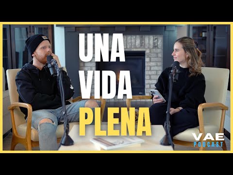 Cómo vivir una vida plena? | VAE Podcast