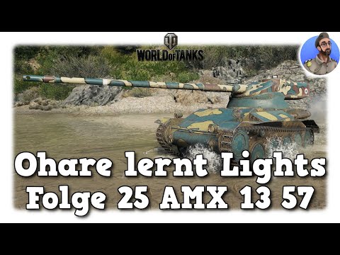 Ohare lernt Lights - World of Tanks - Folge 25 AMX 13 57
