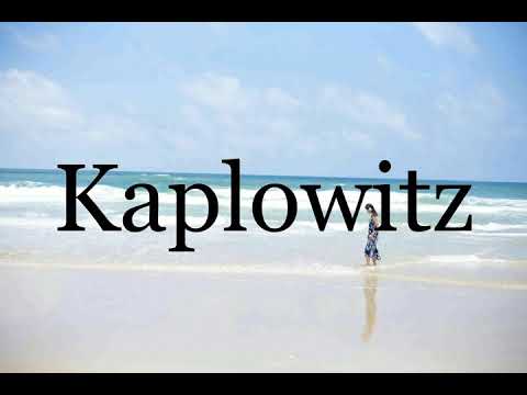 How To Pronounce Kaplowitz🌈🌈🌈🌈🌈🌈Pronunciation Of Kaplowitz