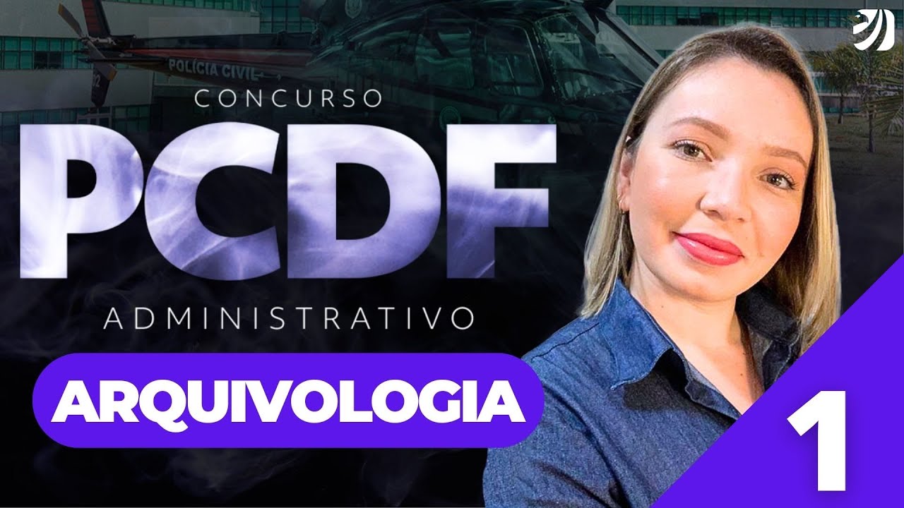 Aula 1: Arquivologia - CONCURSO PCDF ADMINISTRATIVO
