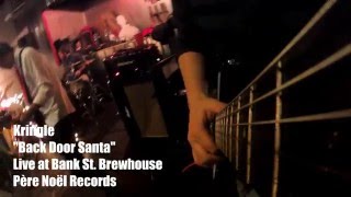 Kringle - &quot;Back Door Santa&quot; Live at Bank Street Brewhouse