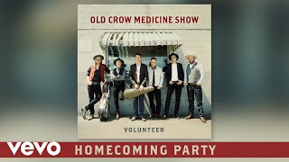 Old Crow Medicine Show - Homecoming Party (Audio)