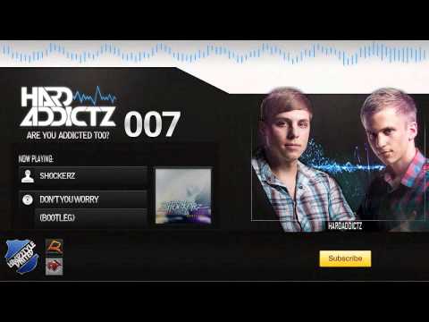 Are You Addicted Too? - HardAddictz - Episode #007
