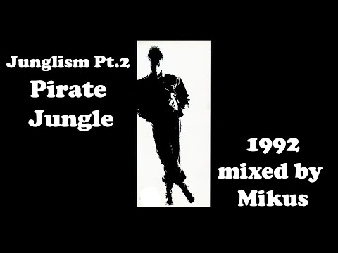 Junglism Pt.2 - Pirate Jungle 1992
