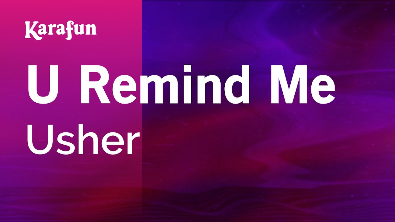 U Remind Me - Usher | Karaoke Version | KaraFun