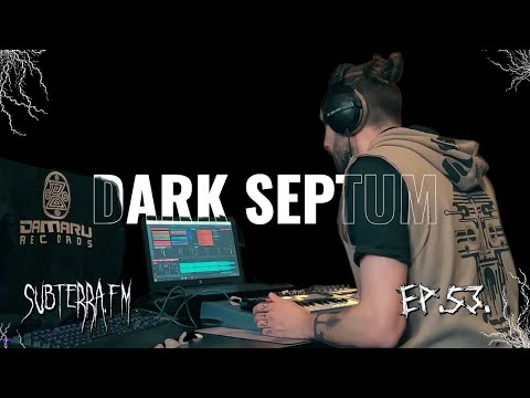 EP. 53 - Dark Septum | subterra.fm
