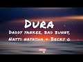 Dura Remix Daddy Yankee Natti Natasha Becky G Bad Bunny Lyrics