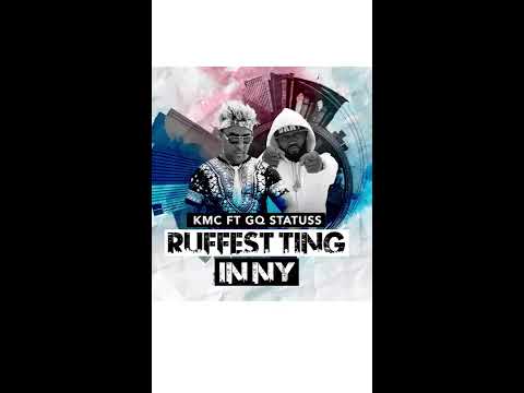 KMC ft. GQ Statuss - "Ruffest Ting In NY"