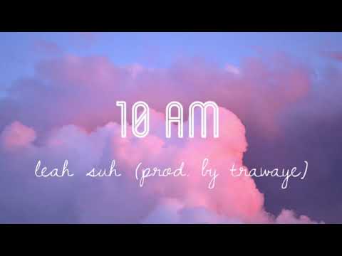 10 AM - leah suh (prod. by Nico Farclas)