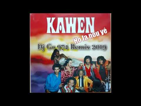 Kawen - Ho la nou ye (Dj Go 974 Remix 2019)