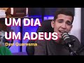 Um dia, um Adeus - Davi Quaresma VERSÃO COMPLETA