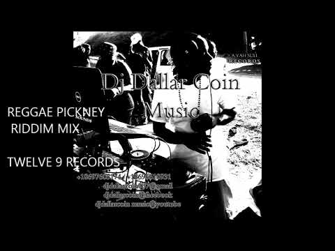 Reggae Pickney Riddim Mix (Twelve 9 Records) - Mixed By Dj Dallar Coin * Reggae Vibes - January 2018