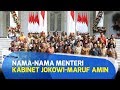 Inilah Nama-nama Menteri Kabinet Jokowi-Maruf Amin yang Telah Resmi Diumumkan Pagi Ini Inilah Nama-nama Menteri Kabinet Jokowi-Maruf Amin yang Telah Resmi Diumumkan Pagi Ini