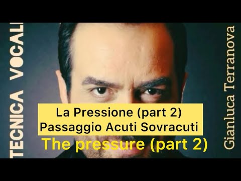 Gianluca Terranova - “La pressione” (part 2) COME SI FANNO PASSAGGIO E ACUTI ?