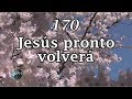 HA62 | Himno 170 | Jesús pronto volverá