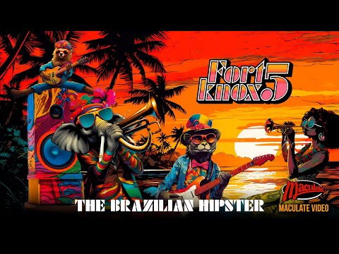 Fort Knox Five | The Brazilian Hipster (Official Music Video by Maculate)