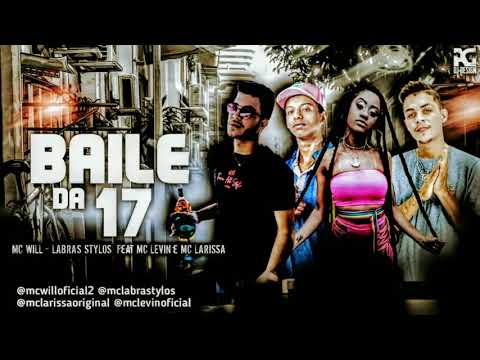 MC WILL E LABRAS STYLOS FEAT MC LEVIN E MC LARISSA - BAILE DA 17 - ( REMIX BREGA FUNK 2021)