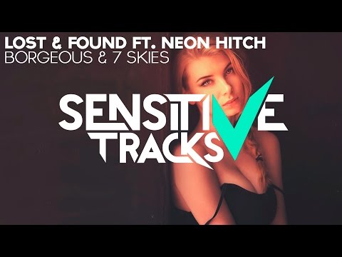 Borgeous & 7 Skies feat. Neon Hitch - Lost & Found