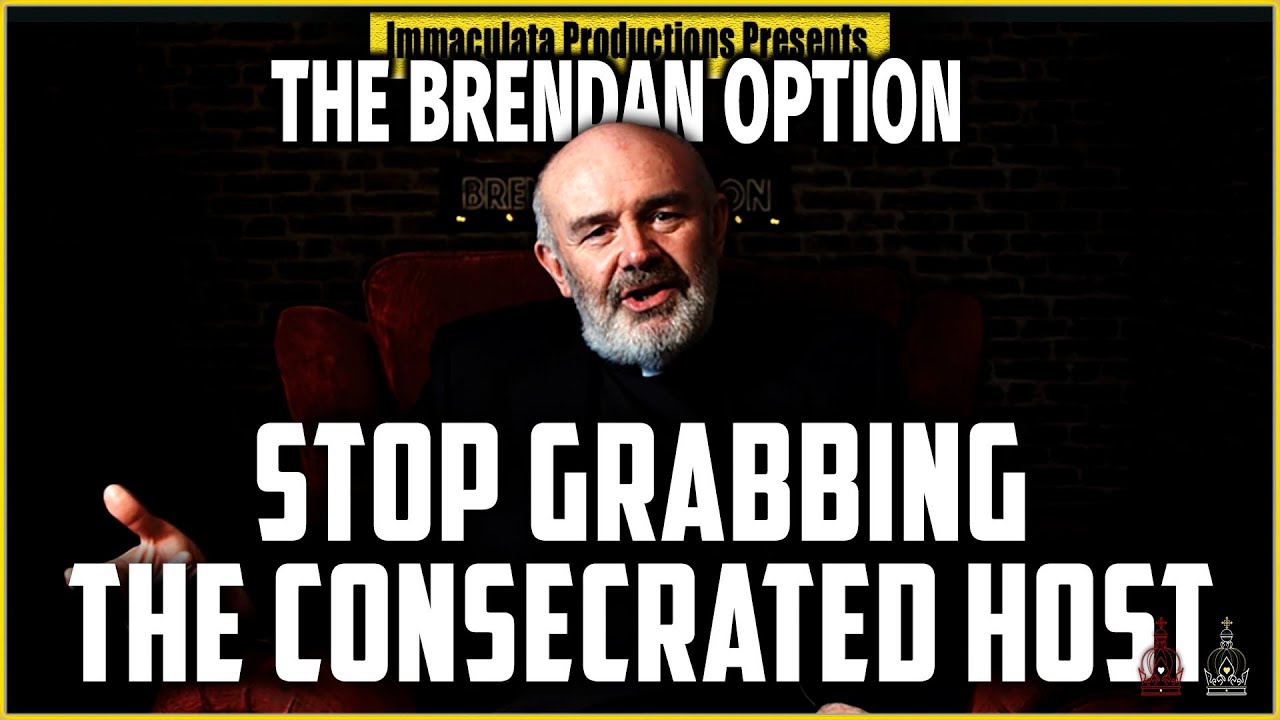 The Eucharist: Respect the Real Presence | THE BRENDAN OPTION 216