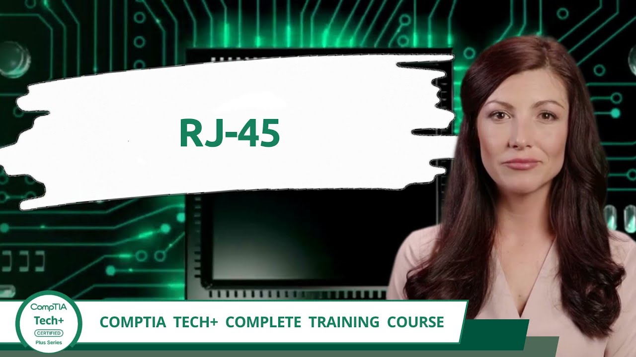 CompTIA Tech+ (FC0-U71) | RJ-45 | Exam Objective 2.5 | Course Training Video