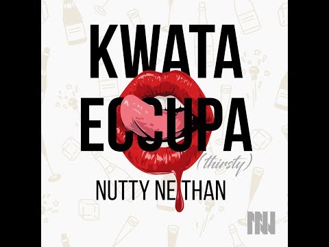 Nutty Neithan- Kwata Eccupa (Thirsty) [Visualizer]