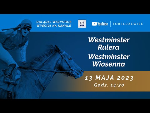 WESTMINSTER RULERA i WESTMINSTER WIOSENNA  (13.05.2023)