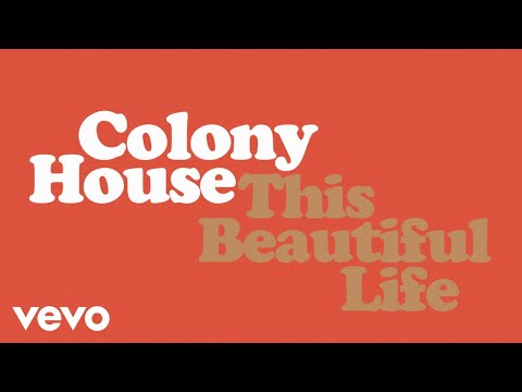 Colony House - This Beautiful Life (Audio)