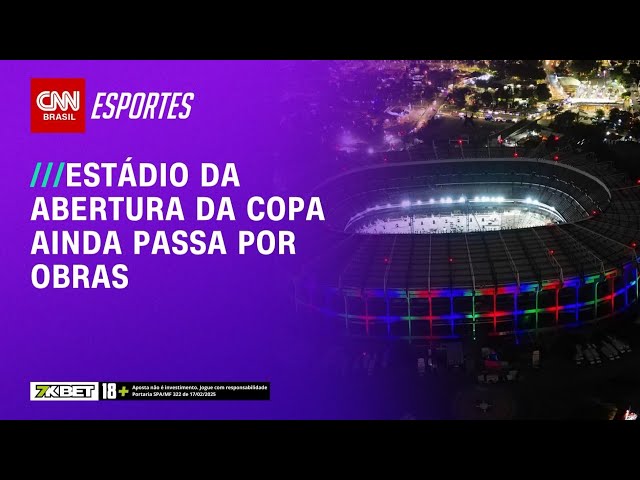 Copa do Mundo 2026: Estádio da abertura ainda passa por obras | LIVE CNN