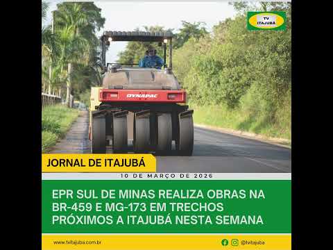 🚧 EPR SUL DE MINAS REALIZA OBRAS NA BR-459 E MG-173 EM TRECHOS PRÓXIMOS A ITAJUBÁ NESTA SEMANA