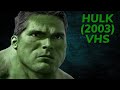 Opening To Hulk 2003 VHS True HQ NOT CLICKBAIT