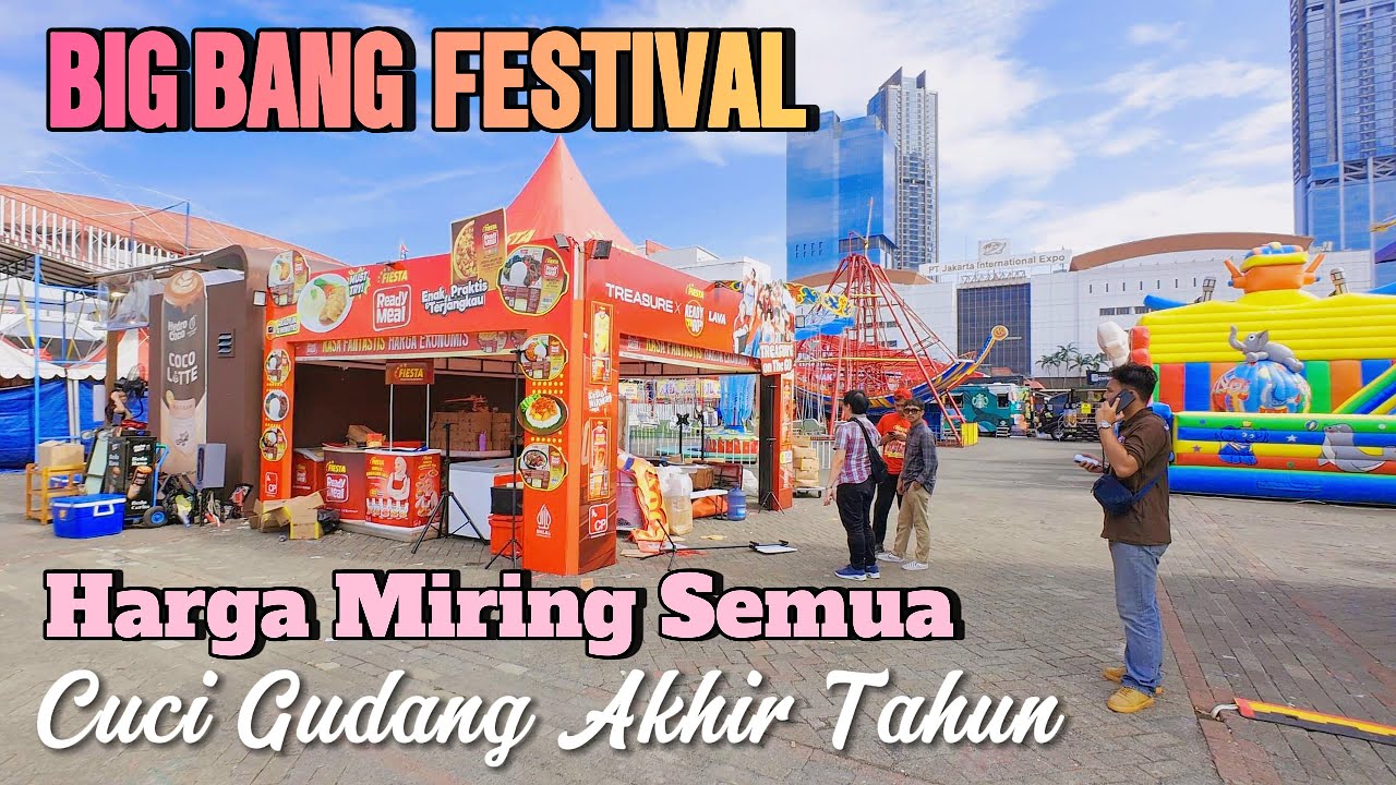 BIG BANG FESTIVAL | HARGA MIRING DI PAMERAN CUCI GUDANG AKHIR TAHUN JIEXPO KEMAYORAN