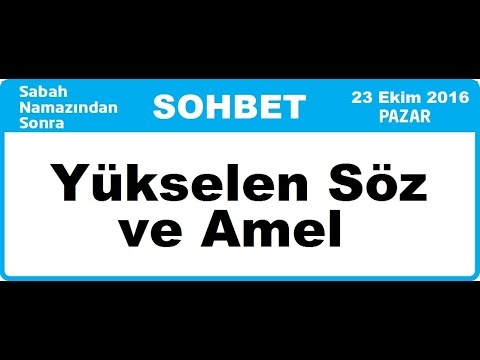 23.10.2016 Yükselen Söz ve Amel - Mustafa AYDIN Pazar Sohbeti
