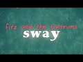 Fitz and the Tantrums - Sway (Official Lyric Video)