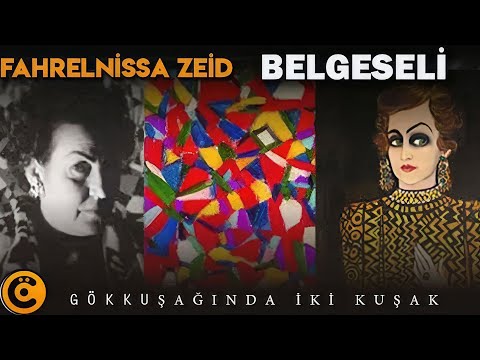 Fahrelnissa Zeid Belgeseli | Gökkuşağında İki Kuşak