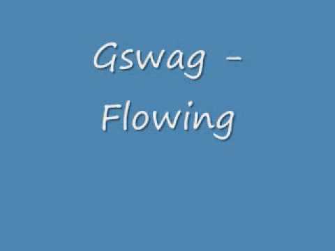 Gswag - Flowing