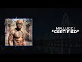 Mr.Lucci - Certified [Official Audio]