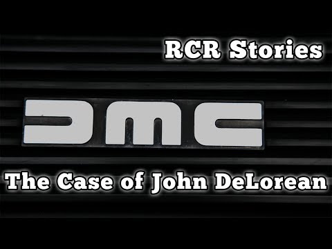 The Case of John DeLorean: RCR Stories