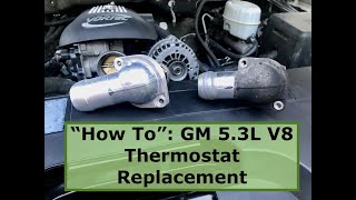"How To": GM 5.3L V8 Thermostat Replacement
