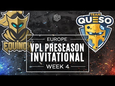 Equinox vs Queso - Europe - Week 4 - Vainglory Premier League Preseason Invitational