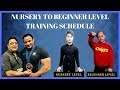 Nursery To Beginner Level Training Schedule