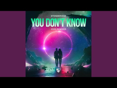 You Don't Know (StoneBridge 2022 Mix)