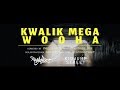 Kwalik Mega - Wooha (Prod By NAPALM68)