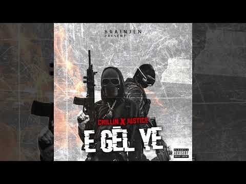 Chillin X Justice - E Gèl Ye [Official Audio]