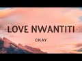 [1 HOUR 🕐 ] CKay - Love Nwantiti (Lyrics)