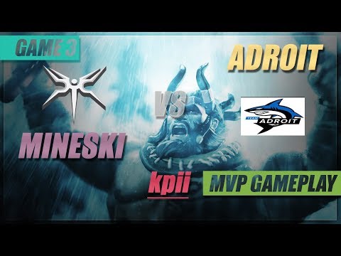 kpii MVP Gameplay | Mineski vs Adroit | Game 3